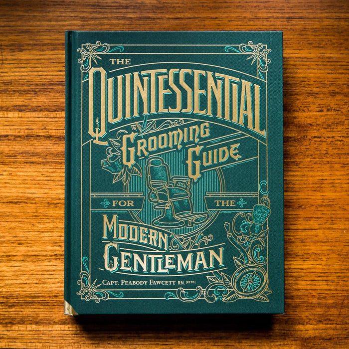 Captain Fawcett's The Quintessential Grooming Guide for the Modern Gentleman